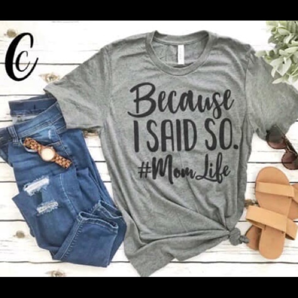 Because I said so #momlife Graphic Tee